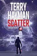 E-Book (epub) Scatter (Jackson Traine, #2) von Terry Hayman