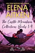 E-Book (epub) The Castle Mountain Collection: Books 1-9 (The Castle Mountain Lodge Collection, #4) von Elena Aitken