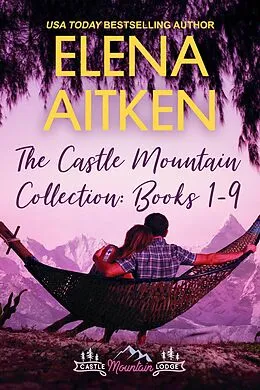 E-Book (epub) The Castle Mountain Collection: Books 1-9 (The Castle Mountain Lodge Collection, #4) von Elena Aitken