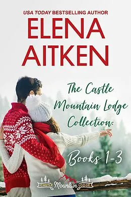 E-Book (epub) The Castle Mountain Lodge Collection: Books 1-3 von Elena Aitken