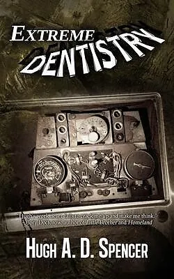 E-Book (epub) Extreme Dentistry von Hugh Spencer