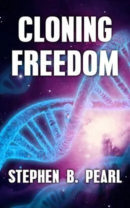 E-Book (epub) Cloning Freedom von Stephen B. Pearl