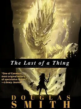 E-Book (epub) The Last of a Thing von Douglas Smith