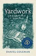 E-Book (epub) Yardwork von Daniel Coleman