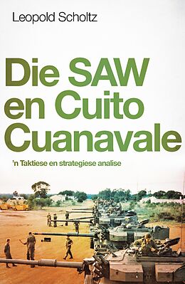 eBook (epub) Die SAW en Cuito Cuanaval de Leopold Scholtz