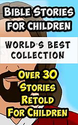 E-Book (epub) Bible Stories For Children and Families World's Best Collection von Reverend Richard Newton
