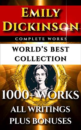 E-Book (epub) Emily Dickinson Complete Works - World's Best Collection von Emily Dickinson