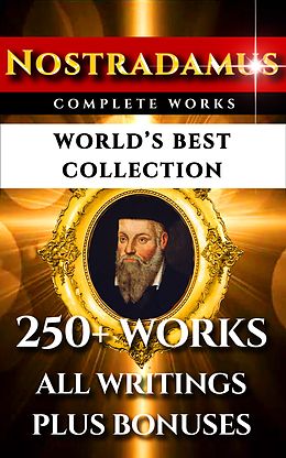 eBook (epub) Nostradamus Complete Works - World's Best Collection de Michel Nostradamus