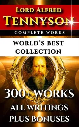 E-Book (epub) Tennyson Complete Works - World's Best Collection von Lord Alfred Tennyson