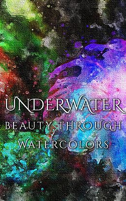 E-Book (epub) Underwater Beauty Through Watercolors von Daniyal Martina