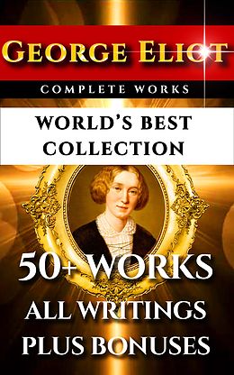E-Book (epub) George Eliot Complete Works - World's Best Collection von George Eliot