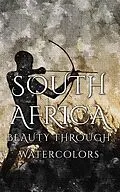 E-Book (epub) South Africa Beauty Through Watercolors von Daniyal Martina