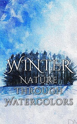 E-Book (epub) Winter - Nature through Watercolors von Daniyal Martina