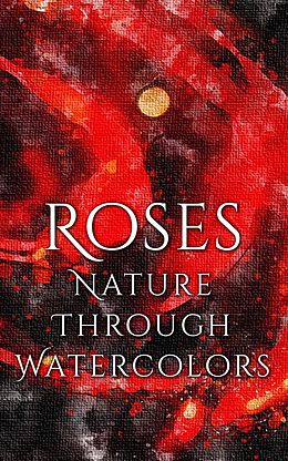 E-Book (epub) Roses - Nature through Watercolors von Daniyal Martina
