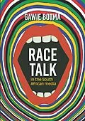 E-Book (pdf) Race Talk in the South African Media von Gawie Botma