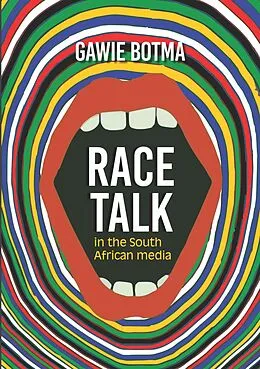 E-Book (pdf) Race Talk in the South African Media von Gawie Botma