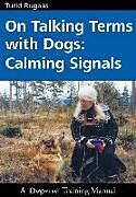 Couverture cartonnée On Talking Terms with Dogs: Calming Signals de Turid Rugaas