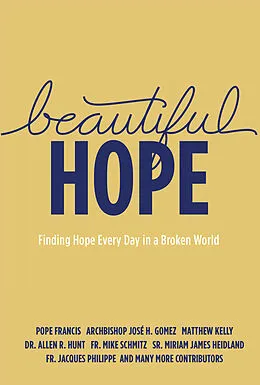 E-Book (epub) Beautiful Hope von Matthew Kelly, Fr. Mike Schmitz, Archbishop Jose H. Gomez