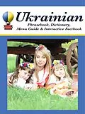 ePUB Ukrainian Phrasebook, Dictionary, Menu Guide & Interactive Factbook von Masha Drach, Olga Ivanivna Kravtsova