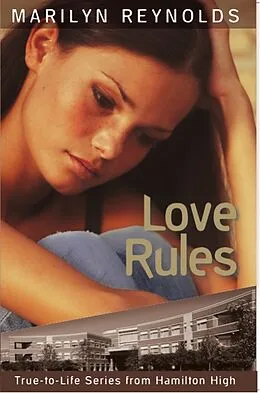 E-Book (epub) Love Rules (True-to-Life Series from Hamilton High, #8) von Marilyn Reynolds