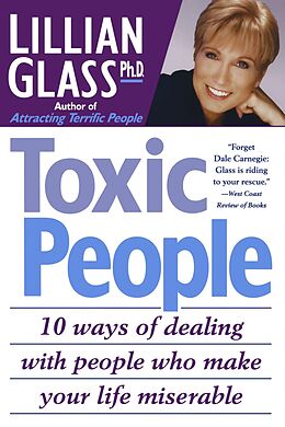 eBook (epub) Toxic People: 10 Ways Of Dealing With People Who make Your Life Miserable de Lillian Glass