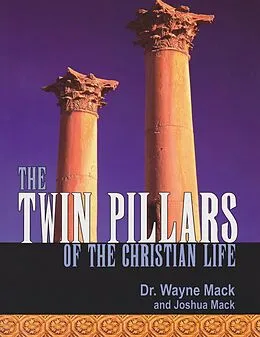 E-Book (epub) The Twin Pillars of the Christian Life von Wayne Mack, Joshua Mack, J. C. Ryle
