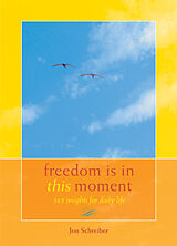 E-Book (epub) Freedom Is in This Moment von Jon Schreiber