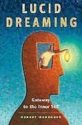 Couverture cartonnée Lucid Dreaming: Gateway to the Inner Self de Robert Waggoner