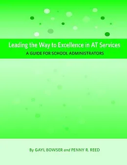 ePUB Leading the Way to Excellence in AT Services von Gayl Bowser, Penny R Reed