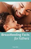 E-Book (epub) Breastfeeding Facts for Fathers von Dia L. Michels