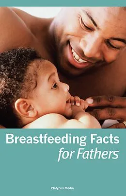 E-Book (epub) Breastfeeding Facts for Fathers von Dia L. Michels
