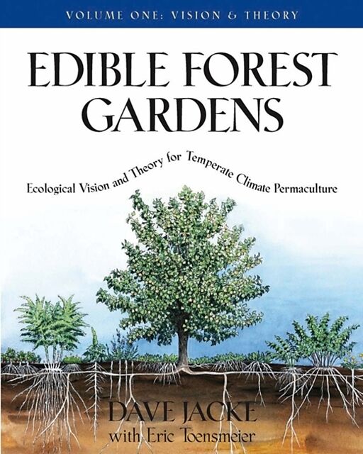 Edible Forest Gardens Vol 1