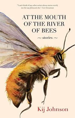 E-Book (epub) At the Mouth of the River of Bees von Kij Johnson