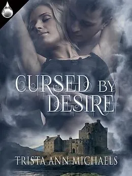 E-Book (epub) Cursed By Desire von Trista Ann Michaels