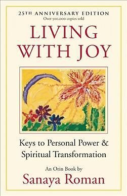 Couverture cartonnée Living with Joy: Keys to Personal Power & Spiritual Transformation de Sanaya Roman