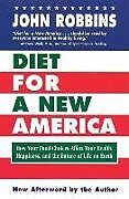 Couverture cartonnée Diet for a New America: How Your Food Choices Affect Your Health, Happiness and the Future of Life on Earth de John Robbins