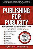 Kartonierter Einband Publishing for Publicity: How to Promote Your Business with a Book von Roy Rasmussen, Marian Hartsough