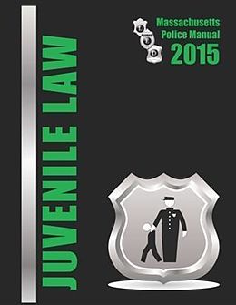 eBook (epub) 2015 Massachusetts Juvenile Law Police Manual de LLC Law Enforcement Dimensions