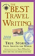 E-Book (epub) The Best Travel Writing 2008 von James O'Reilly, Larry Habegger, Sean O'Reilly