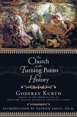 Kartonierter Einband The Church at the Turning Points of History von Godfrey Kurth