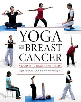 Kartonierter Einband Yoga and Breast Cancer von Rn Ingrid Kollak, Isabell Utz-Billing MD