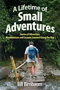 E-Book (epub) A Lifetime of Small Adventures von Bill Birnbaum