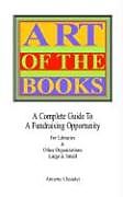 Couverture cartonnée Art of the Books a Complete Guide to a Fundraising Project for Libraries & Other Organizations de Annette Chaudet