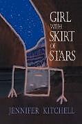 Kartonierter Einband Girl with Skirt of Stars von Jennifer Kitchell