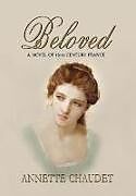 Livre Relié Beloved, a Novel of 18th Century France de Annette Chaudet