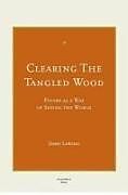 Livre Relié Clearing the Tangled Wood de James Lawless