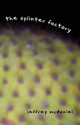 E-Book (epub) Splinter Factory von Jeffrey McDaniel
