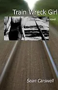 E-Book (epub) Train Wreck Girl von Sean Carswell