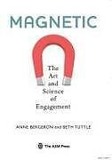 Couverture cartonnée Magnetic: The Art and Science of Engagement de Anne Bergeron, Beth Tuttle