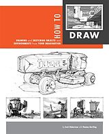 Couverture cartonnée How to Draw: Drawing and Sketching Objects and Environments from Your Imagination de Scott Robertson, Thomas Bertling